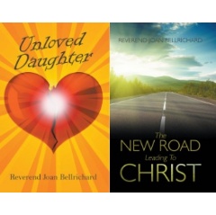 Unloved Daughter
Written by Reverend Joan Bellrichard
 +
The New Road leading to Christ
Written by Reverend Joan Bellrichard