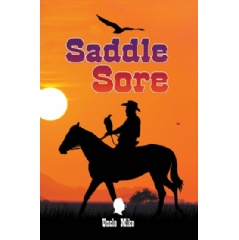 Saddle Sore
Written by Uncle Mike