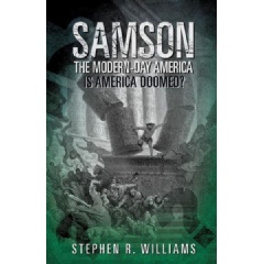 Samson: The Modern-Day America
by Stephen R. Williams