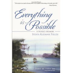 Everything Is Possible
A Nurses Memoir
by Sylvia Kleiman Fields