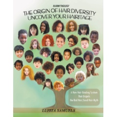 Hairmythology - The Origin of Hair Diversity: Uncover Your Hairitage Written by Lupita Samuels