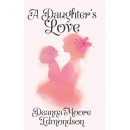 The Spiritual Inspirational Book A Daughters Love by Deanna Moore Edmondson Will Be Displayed at the L.A. Times Festival of Books 2024