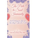 The Path to Soul Immunity by Sophia Edwards-Bennett, M.D., PhD will be displayed at the 2024 L.A. Times Festival of Books