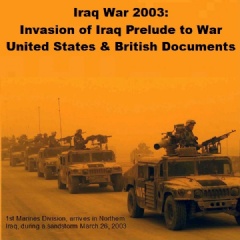 Iraq War 2003: Invasion of Iraq Prelude to War United States and British Documents