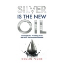 Silver Is the New Oil is Amazons Best-Selling Book Offered for Free (Ending Soon) (Until 01/17/2025)