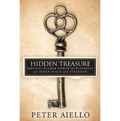 Hidden Treasure: Biblical Higher Power Spirituality for Inner Peace and Strength
Written by Peter Aiello