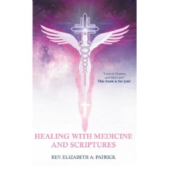 Medical Pathways to Healing
by Rev. Elizabeth Patrick