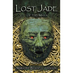 Lost Jade of the Maya 
by Marjorie Bicknell Johnson