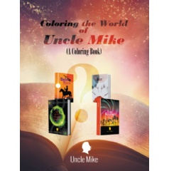 Coloring the World of Uncle Mike (A Coloring Book)
by Uncle Mike