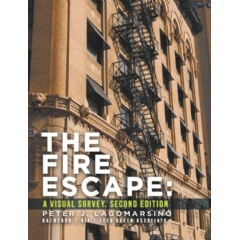 The Fire Escape: A Visual Survey (Second Edition)
by Peter J. Lagomarsino
