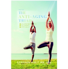 Holt On: The Anti-Aging Triad
by Stephen Holt, MD, DSc