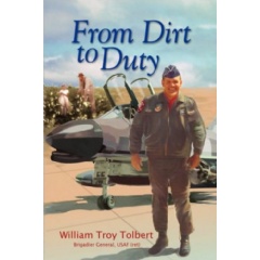 From Dirt to Duty
by William Troy Tolbert