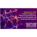 Emerging Tech Predictions 2025: Modern Artificial Intelligence Drug Development, Quantum Proof Encryption, Blockchain & Health Data Monetization