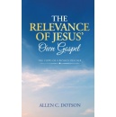 Allen C. Dotson's The Relevance of Jesus' Own Gospel receives positive reviews from book reviewers