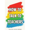 “How to Talk to Teachers” is now available for purchase (20.08.24)