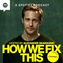 Alexander Skarsgrd Spotlights Innovative Solutions to Our Planets Biggest Challenges on the New Podcast How We Fix This