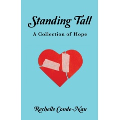 Standing Tall: A Collection of Hope by Rechelle Conde-Nau