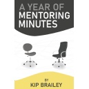 Kip Brailey Releases Groundbreaking Book: A Year of Mentoring Minutes - Transforming Mentoring Sessions into Meaningful Dialogues