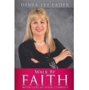 Debra Lee Fader Releases Inspirational Book Walk By Faith: With God as Your Compass