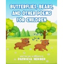 Patricia Herbers Butterflies, Bears, and Other Poems for Children Takes Young Readers on a Fanciful Journey