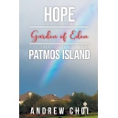 Authors Tranquility Press Presents: Hope From the Garden of Eden to The End of the Patmos Island by Andrew Choi