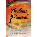 Author Tranquility Press: Discover the enigmatic world of “Rhythms Primeval” by Dr. Maya Mitra Das