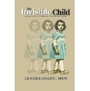 Lenore Ossens An Invisible Child: A True Story of Hope for Victims of Abuse Re-Released