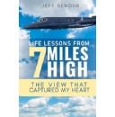 Jeff Senours Life Lessons From 7 Miles High Soars in Its New Audiobook Release, Offering Profound Insights into Lifes Journey