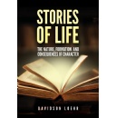 Stories of Life: The Nature, Formation, and Consequences of Character by Davidson Loehr 