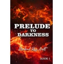 Prelude to Darkness: World in Darkness, Book 1 by Michael Ross Ault, Tackles Survival and Sacrifice in a Future Dark