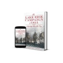 The Lake Erie Campaign of 1813: I Shall Fight Them This Day by Walter P. Rybka