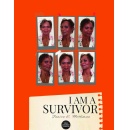 I Am a Survivor: A Story of Resilience and Faith