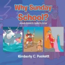 Kimberly C. Pucketts New Book Why Sunday School? - An Enlightening Journey for Young Minds