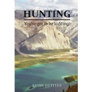 Discover Hunting: Youve Got to Be Kidding! by Kevin Dettler