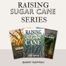 Barry Raffray’s Raising Sugar Cane Series – A moving journey through adversity and triumph