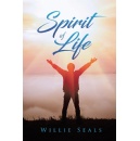 Willie Seals Presents Spirit of Life