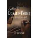 Letter to Donald Trump: Make America Re-Gret Again? Provides Unmatched Wisdom into Trumps Winning Formula, Now Proven in Todays Election