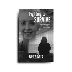 Fighting to Survive: My Nightmare of Pudendal Nerve Entrapment by Judy V. Rentz