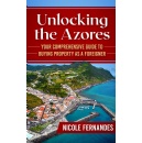 New Book Release, Unlocking the Azores: A Comprehensive Guide to Buying Property as a Foreigner    Free Download on February 3, 2025